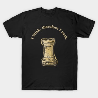 I think therefore I rook T-Shirt